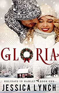 Gloria: a sweet, small town Christmas romance (Holidays in Hamlet Book 1)