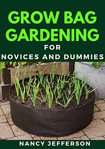 Grow Bag Gardening For Novices And Dummies