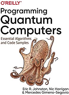 Programming Quantum Computers: Essential Algorithms and Code Samples