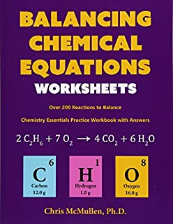 Balancing Chemical Equations Worksheets (Over 200 Reactions to Balance): Chemistry Essentials Practice Workbook with Answers