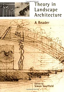 Theory in Landscape Architecture: A Reader (Penn Studies in Landscape Architecture)