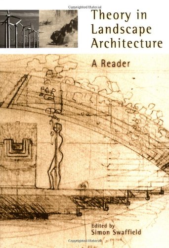 Theory in Landscape Architecture: A Reader (Penn Studies in Landscape Architecture)