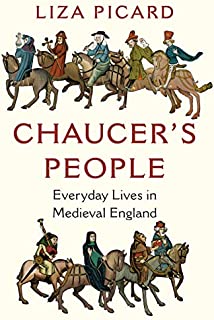 Chaucer's People: Everyday Lives in Medieval England