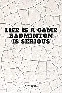 Notebook: Badminton Game Player Quote / Saying Badminton Training Planner / Organizer / Lined Notebook (6