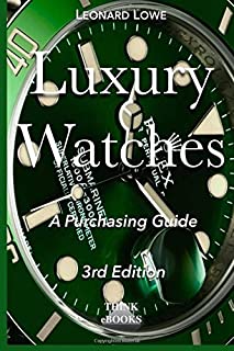 Luxury Watches: A Purchasing Guide (Volume 1)