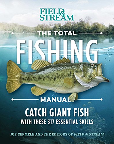 The Total Fishing Manual (Paperback Edition): 318 Essential Fishing Skills (Field & Stream)