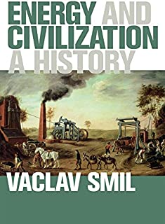 Energy and Civilization: A History (The MIT Press)