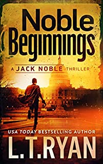 Noble Beginnings: A Jack Noble Thriller (Book 1)