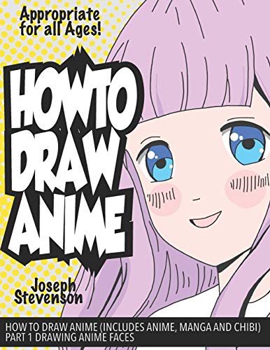 How to Draw Anime (Includes Anime, Manga and Chibi) Part 1 Drawing Anime Faces