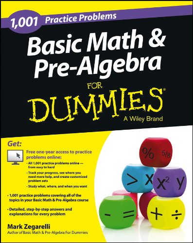 Basic Math and Pre-Algebra: 1,001 Practice Problems For Dummies (+ Free Online Practice)