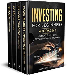 Investing for beginners: 4 BOOKS IN 1: Stocks, Options, Forex, Bitcoin investing for beginners