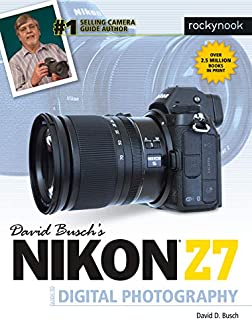 David Busch's Nikon Z7 Guide to Digital Photography (The David Busch Camera Guide Series)