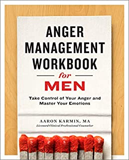 Anger Management Workbook for Men: Take Control of Your Anger and Master Your Emotions