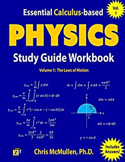 Essential Calculus-based Physics Study Guide Workbook: The Laws of Motion (Learn Physics with Calculus Step-by-Step) (Volume 1)