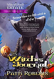 The Witches' Journal: Recipes, spells, poems, tea leaves, candles, familiars, and more... (Witchwood Estate Collectables)