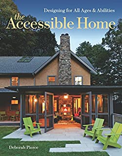 The Accessible Home: Designing for All Ages and Abilities