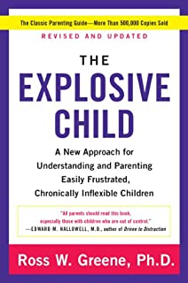 The Explosive Child: A New Approach for Understanding and Parenting Easily Frustrated, Chronically Inflexible Children