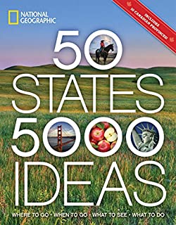 50 States, 5,000 Ideas: Where to Go, When to Go, What to See, What to Do