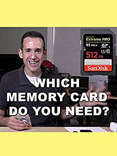 Which Memory Card do you Need for your Camera ?