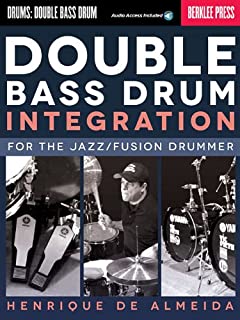 Double Bass Drum Integration: For the Jazz/Fusion Drummer (BATTERIE)