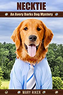 Necktie: An Avery Barks Dog Mystery (Avery Barks Cozy Dog Mysteries Book 8)