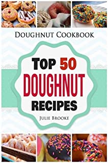 Doughnut Cookbook: Top 50 Doughnut Recipes