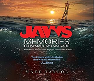 Jaws: Memories from Martha's Vineyard: A Definitive Behind-the-Scenes Look at the Greatest Suspense Thriller of All Time