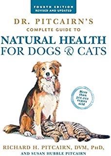 Dr. Pitcairn's Complete Guide to Natural Health for Dogs & Cats (4th Edition)