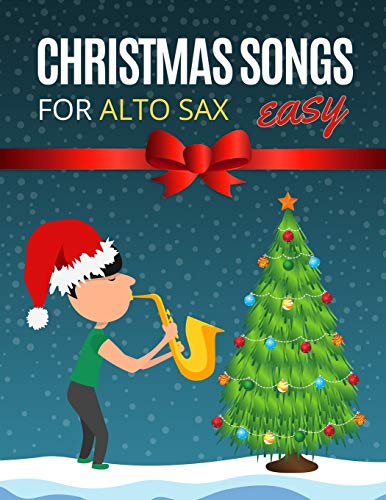 Christmas Songs for ALTO SAX: Easy sheet music for beginners, sheet notes with names + Lyric. Popular Classical Carols of All Time for Kids, Adults, Seniors. Big Notes.