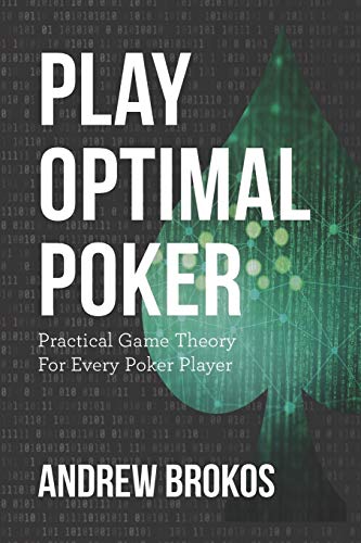 Play Optimal Poker: Practical Game Theory for Every Poker Player