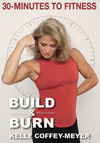 30 Minutes to Fitness: Build & Burn 3 DVD Set with Kelly Coffey-Meyer