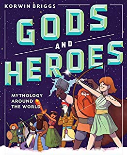 Gods and Heroes: Mythology Around the World