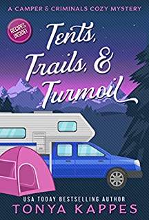 Tents, Trails and Turmoil: A Camper and Criminals Cozy Mystery Series Book 11 (A Camper & Criminals Cozy Mystery Series)