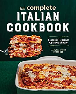 The Complete Italian Cookbook: Essential Regional Cooking of Italy