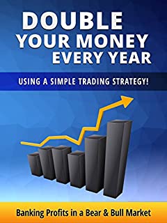 Double Your Money Every Year Using a Simple Stock Trading Strategy!