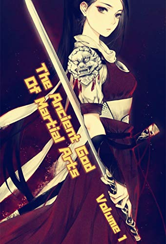 The Ancient God Of Martial Arts Volume 1