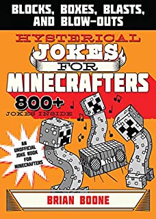 Hysterical Jokes for Minecrafters: Blocks, Boxes, Blasts, and Blow-Outs