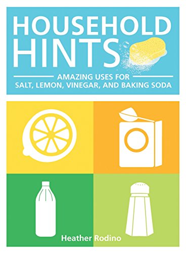 Household Hints: Amazing Uses for Salt, Lemons, Vinegar and Baking Soda