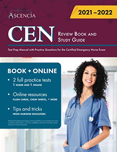 CEN Review Book and Study Guide: Test Prep Manual with Practice Questions for the Certified Emergency Nurse Exam