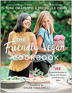 The Friendly Vegan Cookbook: 100 Essential Recipes to Share with Vegans and Omnivores Alike