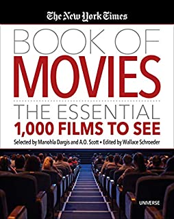 The New York Times Book of Movies: The Essential 1,000 Films to See (UNIVERSE)