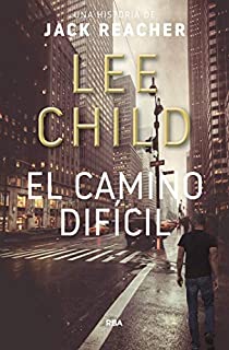 El camino difícil (Jack Reacher nº 10) (Spanish Edition)