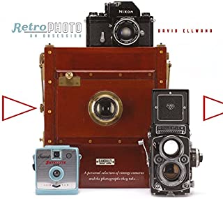 Retro Photo: An Obsession: A Personal Selection of Vintage Cameras and the Photographs They Take