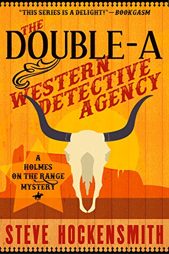 The Double-A Western Detective Agency: A Holmes on the Range Mystery (Holmes on the Range Mysteries Book 6)