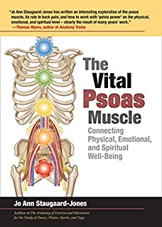 The Vital Psoas Muscle: Connecting Physical, Emotional, and Spiritual Well-Being