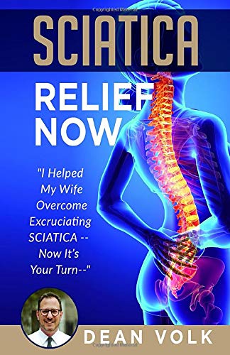 Sciatica Relief Now: I Helped My Wife Overcome Excruciating SCIATICA  Now Its Your Turn 