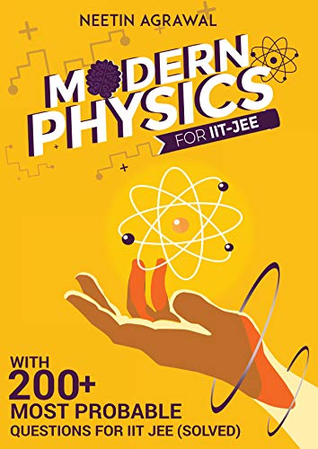 Modern Physics: For IIT-JEE (IIT JEE Books Series by Neetin Agrawal)