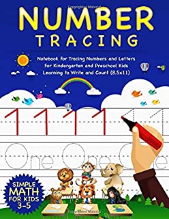 Number Tracing: Notebook for Tracing Numbers and Letters for Kindergarten and Preschool Kids Learning to Write and Count (8.5x11) - Simple Math for Kids 3-5