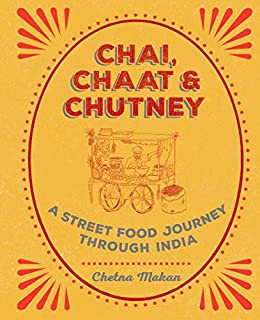 Chai, Chaat & Chutney: a street food journey through India