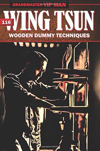 Wing Tsun 116 Wooden Dummy Techniques